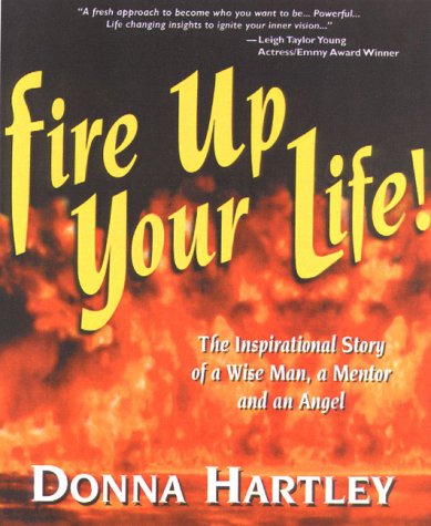 Stock image for Fire Up Your Life! for sale by Once Upon A Time Books
