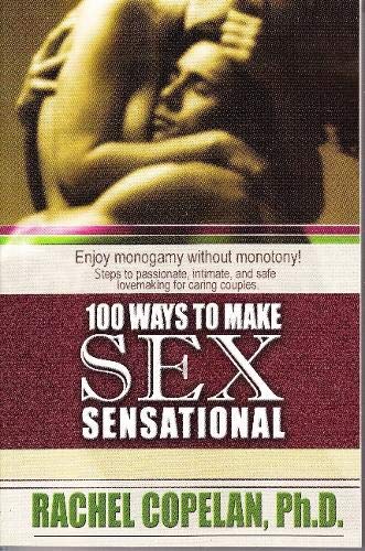 Stock image for 100 Ways to Make Sex Sensational for sale by ThriftBooks-Dallas