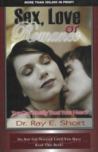 Imagen de archivo de Sex, Love or Romance: You Can't Really Trust Your Heart! a la venta por ThriftBooks-Dallas