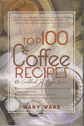 Top 100 Coffee Recipes: A Cookbook for Coffee Lovers (9780883911631) by Vard, Mary