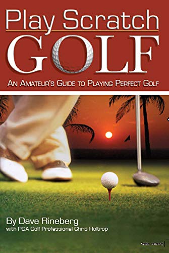 Beispielbild fr Play Scratch Golf: An Amateur's Guide to Playing Perfect Golf zum Verkauf von medimops