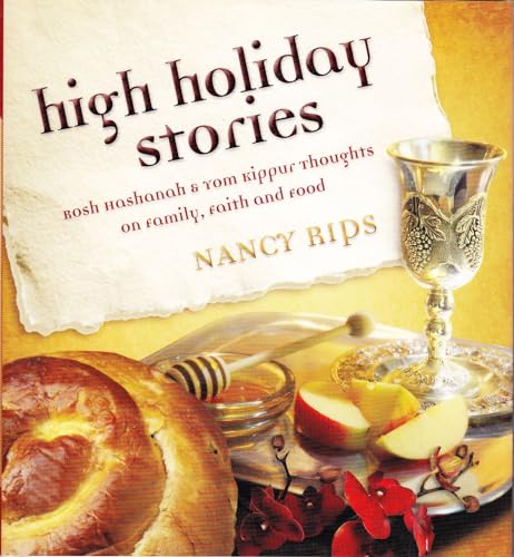 Stock image for High Holiday Stories: Rosh Hashanah & Yom Kippur Thoughts on Family, Faith and Food (Judaism) for sale by Wonder Book