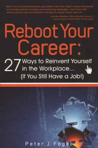 Stock image for Reboot Your Career: 27 Ways to Reinvent Yourself in the Workplace (If You Still Have a Job!) for sale by SecondSale