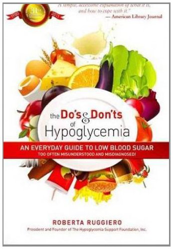 Imagen de archivo de The Do's & Don'ts of Hypoglycemia: An Everyday Guide to Low Blood Sugar Too Often Misunderstood and Misdiagnosed! a la venta por Reliant Bookstore