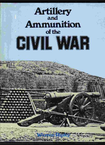 Artillery and Ammunition of the Civil War.