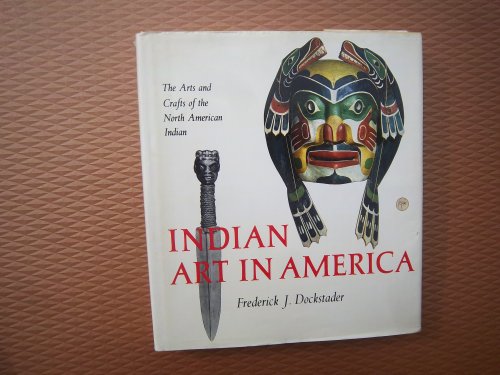 Stock image for Indian art in America: The arts and crafts of the North American Indian for sale by Wonder Book