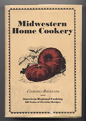 Imagen de archivo de Midwestern Home Cookery a la venta por The Red Onion Bookshoppe