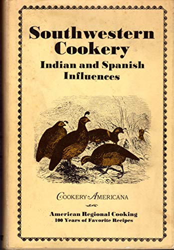 Imagen de archivo de Southwestern Cookery ; Indian and Spanish Influences a la venta por Better World Books