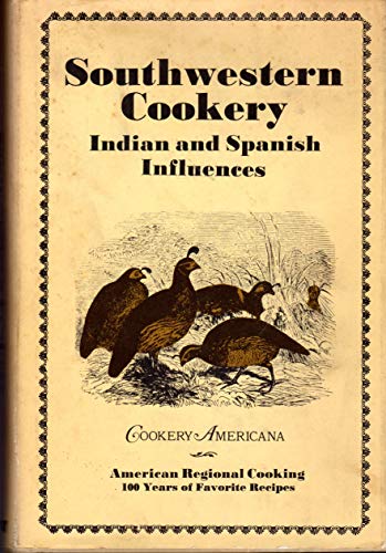 Southwestern Cookery. Indian and Spanish Influences