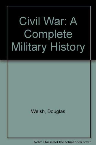 Imagen de archivo de Civil War: A Complete Military History a la venta por SecondSale