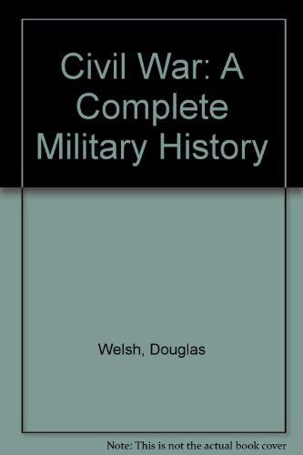 9780883940525: Civil War: A Complete Military History
