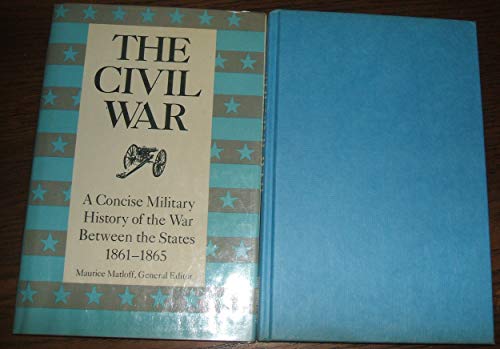 Imagen de archivo de THE CIVIL WAR: A Concise Military History of the War between the States 1861-1865. a la venta por Nelson & Nelson, Booksellers