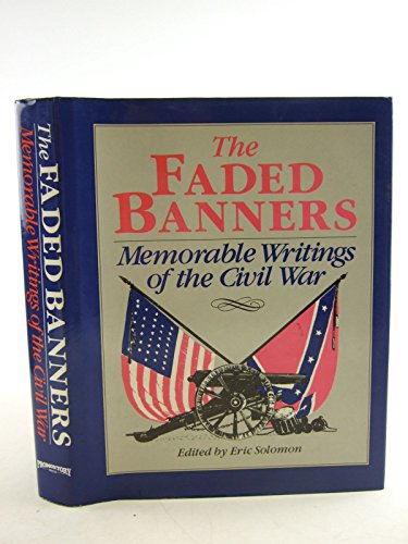 Beispielbild fr The Faded Banners : A Treasury of Nineteenth Century Civil War Fiction zum Verkauf von Better World Books