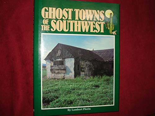 Beispielbild fr Ghost Towns of the Southwest zum Verkauf von Better World Books