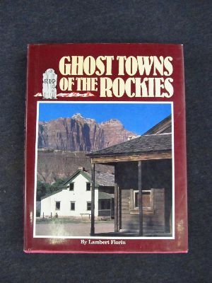 Beispielbild fr Ghost Towns of the Rockies zum Verkauf von ThriftBooks-Atlanta