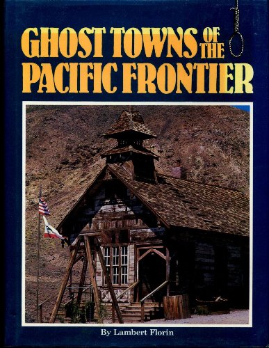 Stock image for Ghost Towns of the Pacific Frontier for sale by First Choice Books