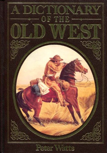 Imagen de archivo de A dictionary of the Old West a la venta por HPB-Emerald