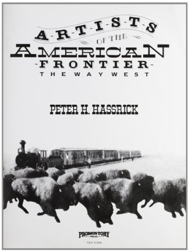 Beispielbild fr Artists of the American Frontier the Way West zum Verkauf von Better World Books