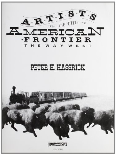 Stock image for Artists of the American Frontier The Way West for sale by HPB Inc.