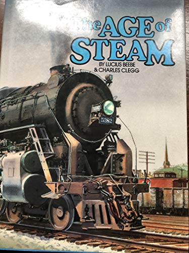 Stock image for The Age of Steam. A Classic Album of American Railroading for sale by The London Bookworm