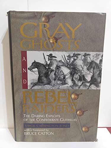 Beispielbild fr Gray Ghosts and Rebel Raiders: The Daring Exploits of the Confederate Guerillas zum Verkauf von HPB-Diamond