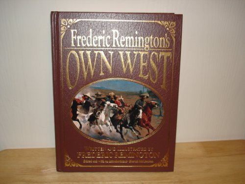 9780883940945: Frederic Remington's Own West