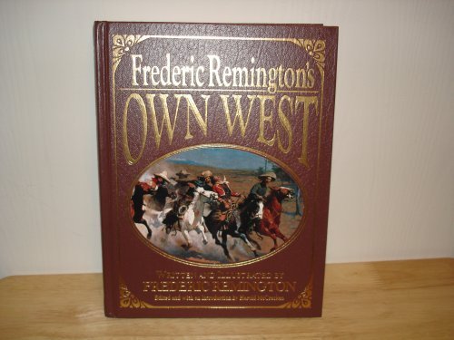 9780883940945: Frederic Remington's Own West