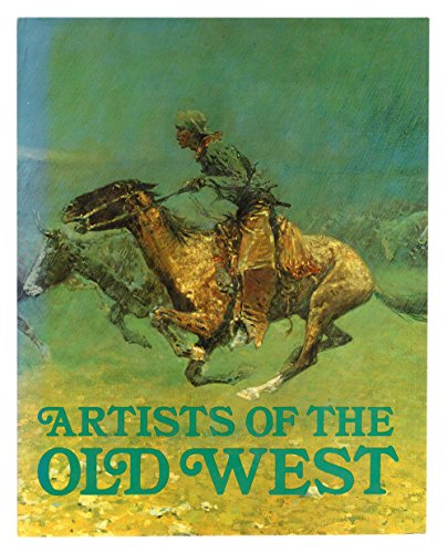 Stock image for Artists of the Old West for sale by Modern First Editions Boston