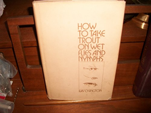 Beispielbild fr How to Take Trout on Wet Flies and Nymphs zum Verkauf von Jenson Books Inc