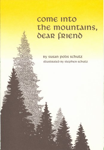 Beispielbild fr Come Into the Mountains, Dear Friend by Susan Polis Schutz, A Inspiring Gift Book of Poetry About Love, Friendship, and Nature from Blue Mountain Arts zum Verkauf von SecondSale