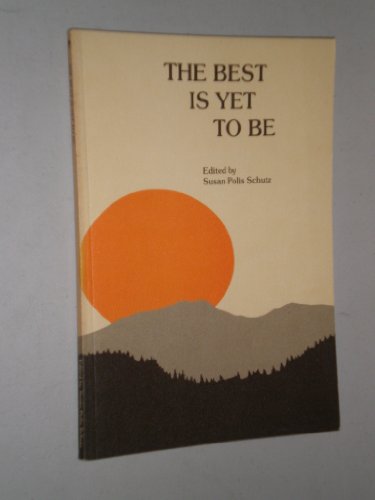 Imagen de archivo de The Best is Yet to Be a la venta por Faith In Print