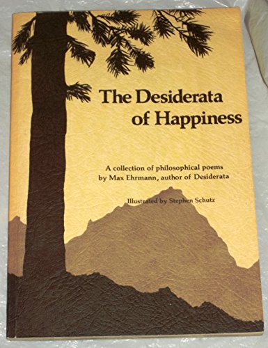 Imagen de archivo de The Desiderata of Happiness: A Collection of Philosophical Poems a la venta por Wonder Book