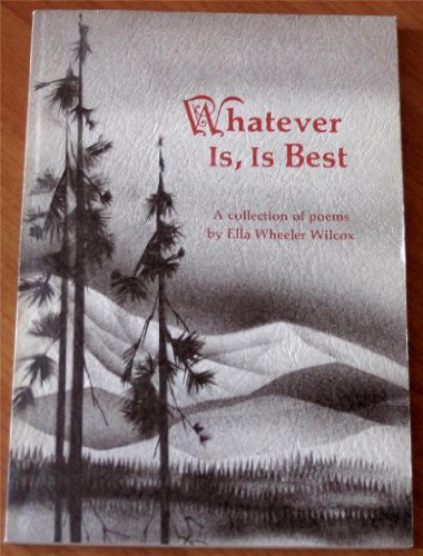 Stock image for Whatever Is, Is Best: A Collection of Poems for sale by James Lasseter, Jr