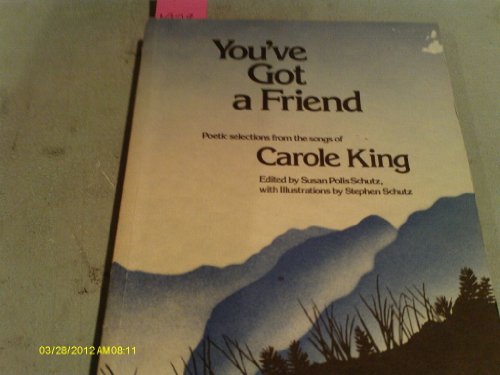 Beispielbild fr You've Got a Friend: Poetic Selections from the Songs of Carole King zum Verkauf von 2Vbooks