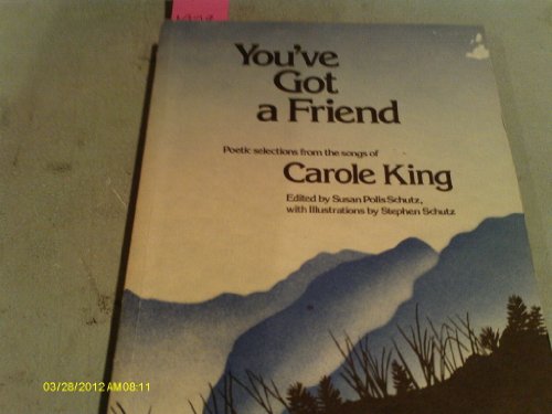 Stock image for You've Got a Friend: Poetic Selections from the Songs of Carole King for sale by 2Vbooks