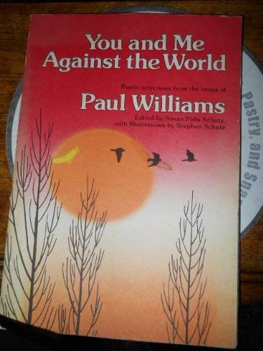 You and me against the world: Poetic selections from the songs of Paul Williams (9780883960578) by Williams, Paul