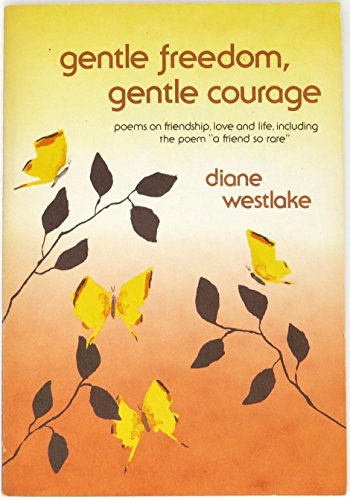 Stock image for Gentle freedom, gentle courage: Poems on friendship, love, and life, including the poem "A friend so rare" for sale by SecondSale