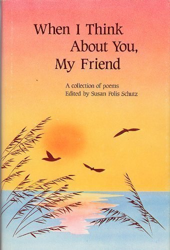 Stock image for When I Think about You, My Friend : A Collection of Poems for sale by Better World Books: West