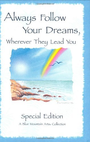 Beispielbild fr Always Follow Your Dreams: Wherever They Lead You (Blue Mountain Arts Collection) zum Verkauf von Gulf Coast Books
