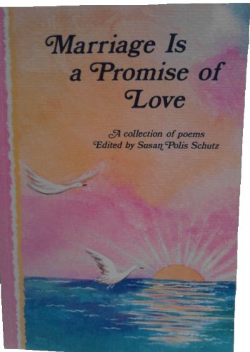 9780883962824: Marriage Is a Promise of Love: A Collection of Poems