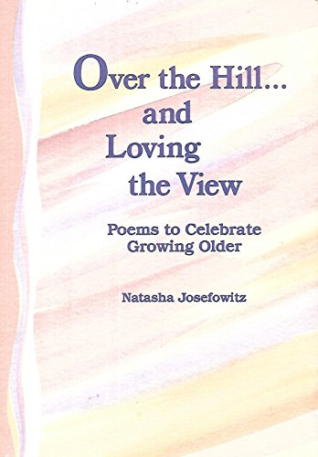 9780883963463: Over the hill-- and loving the view: Poems to celebrate growing older