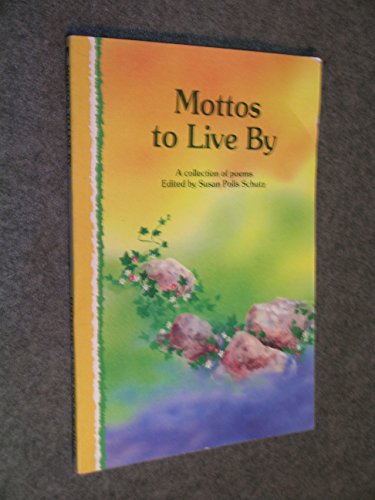 Imagen de archivo de Mottos to Live by: A Collection of Poems a la venta por WorldofBooks