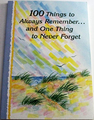 9780883963739: 100 Things to Always Remember-- and One Thing to Never Forget (Self-Help)