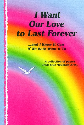 Beispielbild fr I Want Our Love to Last Forever : And I Know It Can If We Both Want It To zum Verkauf von Better World Books