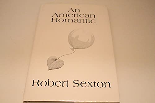 An American Romantic: The Art and Words of Robert Sexton. Hardcover. Signed.