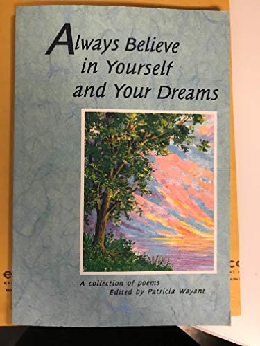 Beispielbild fr Always Believe in Yourself and Your Dreams: A Collection of Poems (Blue Mountain Arts Collection) zum Verkauf von Wonder Book