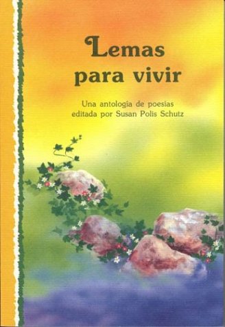 Stock image for Lemas Para Vivir: Una Antologia de Poesias = Mottos to Live by for sale by ThriftBooks-Dallas
