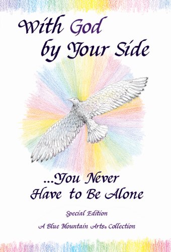 Beispielbild fr With God By Your Side� You Never Have To Be Alone: A Blue Mountain Arts Collection zum Verkauf von Wonder Book