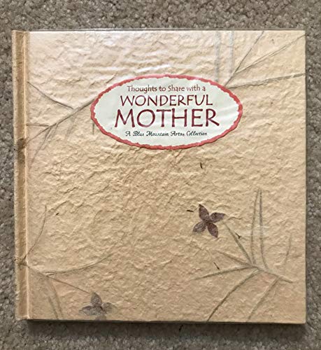 Imagen de archivo de Thoughts to Share with a Wonderful Mother: A Collection from Blue Mountain Arts (Language Of. (Blue Mountain)) a la venta por Brit Books