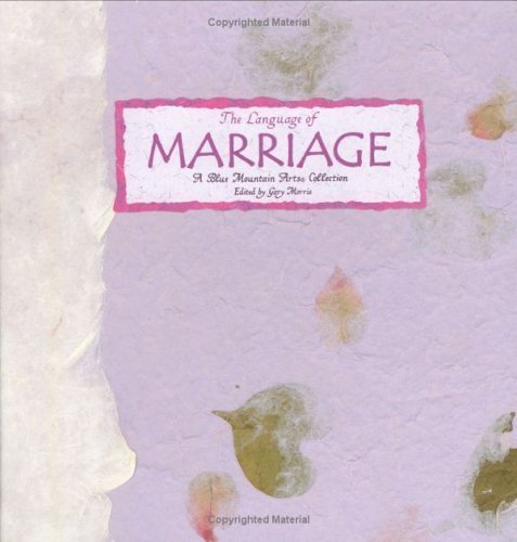 Beispielbild fr The Language of Marriage ~ A Collection from Blue Mountain Arts zum Verkauf von BookEnds Bookstore & Curiosities